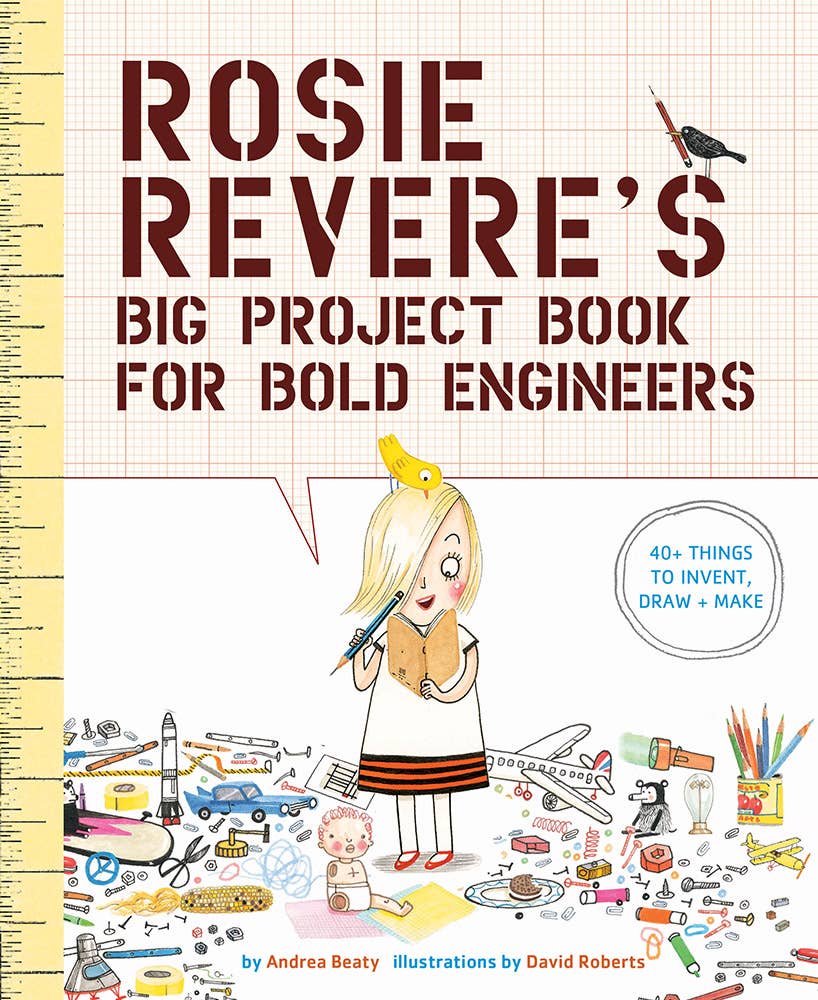 Abrams - Rosie Revere's Big Project Book for Bold Engineers