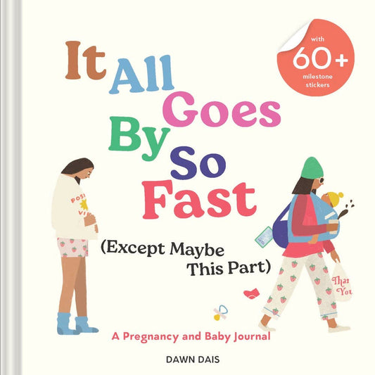Chronicle Books - It All Goes By So Fast (Except Maybe This Part)