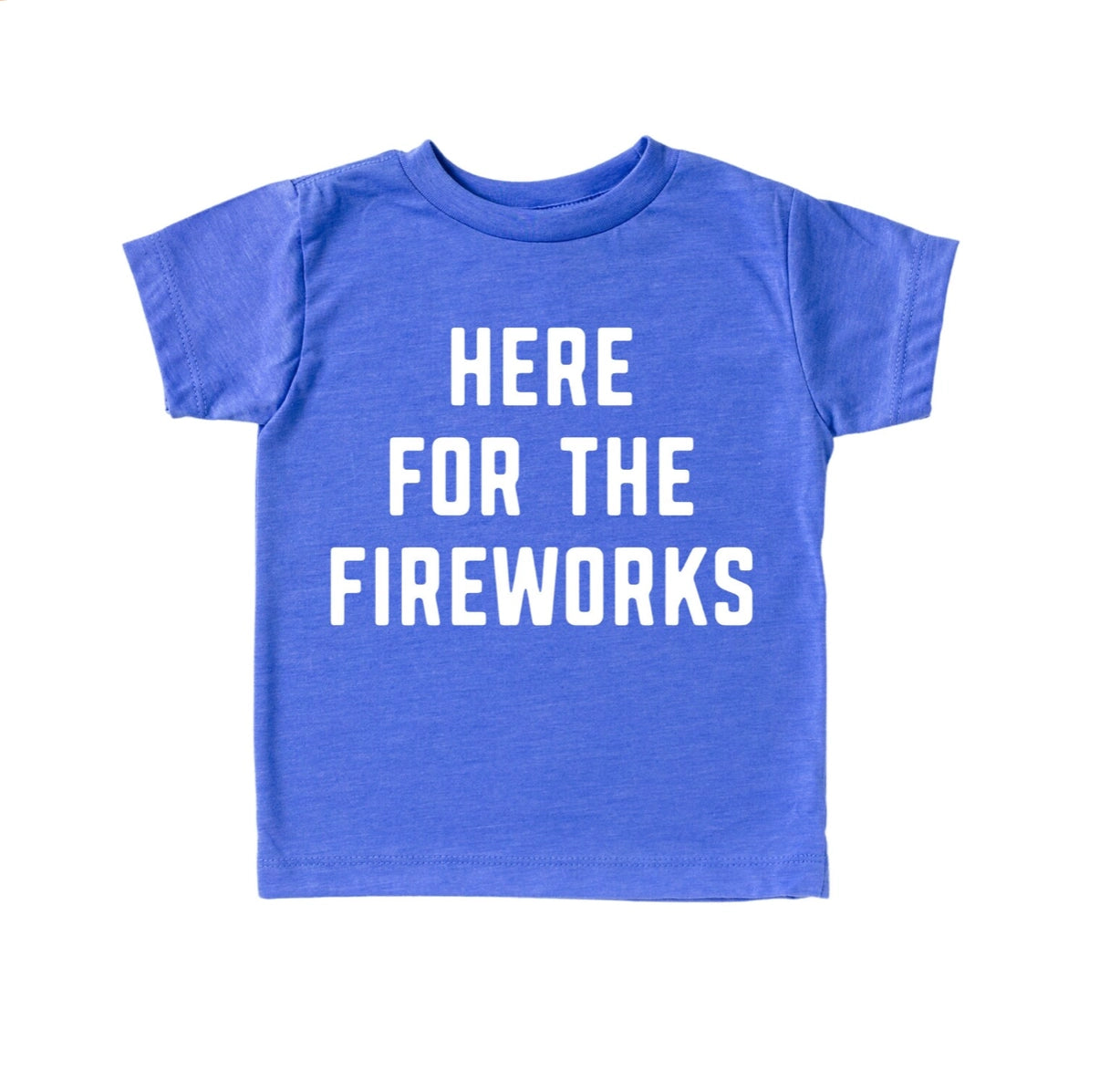 Here for the Fireworks Tee