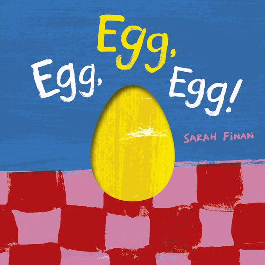 Chronicle Books - Egg, Egg, Egg!