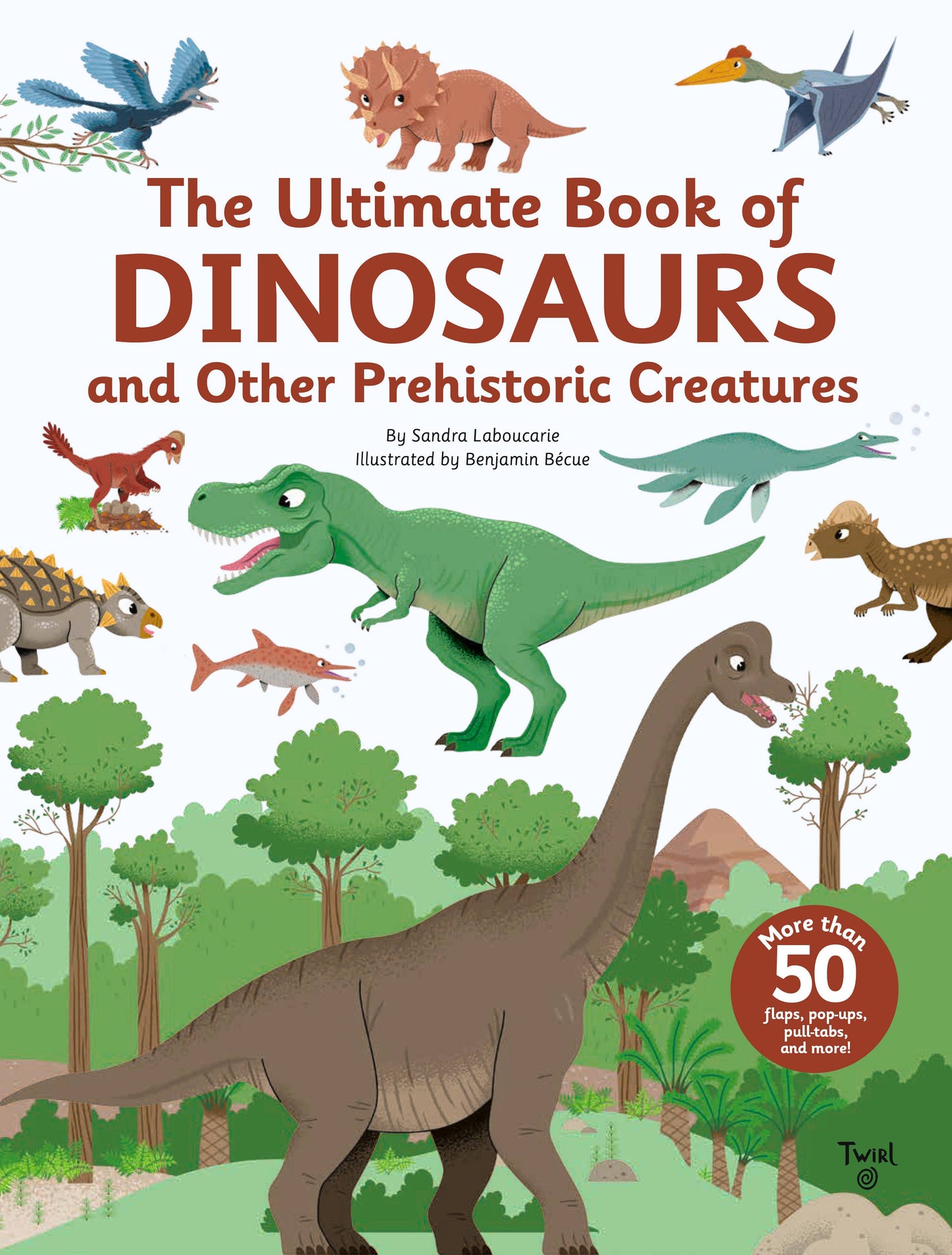 Chronicle Books - The Ultimate Book of Dinosaurs & Other Prehistoric Creatures